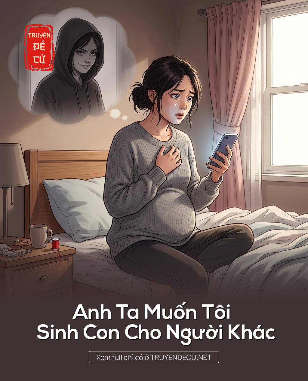 Anh Ta Muốn Tôi Sinh Con Cho Người Khác